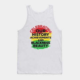 Celebrating Our Achievements and Blackness Beauty - Black history Month Tank Top